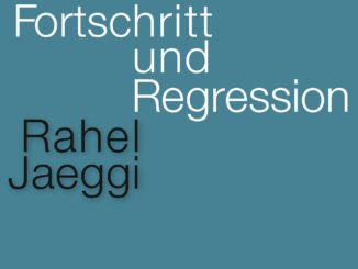 Rahel Jaeggi: Fortschritt und Regression, erschienen 2023 im Suhrkamp Verlag